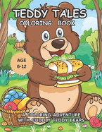 Teddy Tales: A Coloring Adventure with Cuddly Teddy Bears