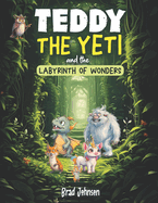 Teddy the Yeti and the Labyrinth of Wonders: Mastering Emotions and Replacing Hitting with Kindness