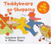 Teddybears Go Shopping - Gretz, Susanna, and Sage, Alison