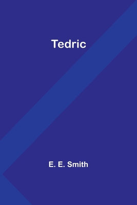 Tedric - Smith, E E