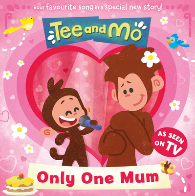 Tee and Mo: Only One Mum - HarperCollins Children's Books