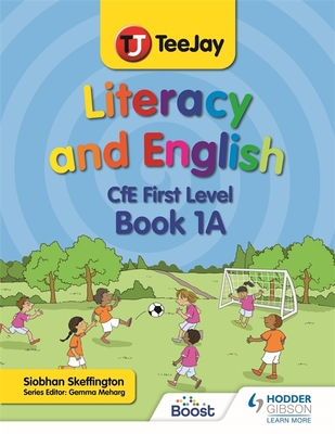 TeeJay Literacy and English CfE First Level Book 1A - Skeffington, Siobhan