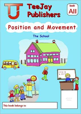 TeeJay Mathematics CfE Early Level Position and Movement: The School (Book A11) - Cairns, James, and Geddes, James, and Strang, Thomas