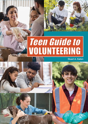 Teen Guide to Volunteering - Kallen, Stuart A