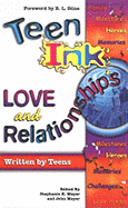 Teen Ink: Love and Relationships - Meyer, Stephanie H (Editor), and Meyer, John (Editor)