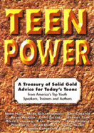 Teen Power: A Treasury of Solid Gold Advice for Today's Teens