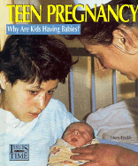 Teen Pregnancy: Why Are Kids Ha
