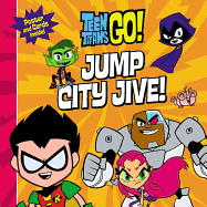 Teen Titans Go! (Tm): Jump City Jive!