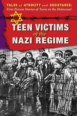 Teen Victims of the Nazi Regime - Murray, Hallie, and Jacobs Altman, Linda