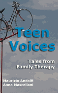 Teen Voices: Tales from Family Therapy - Andolfi, Maurizio, and Mascellani, Anna