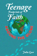 Teenage Footprints of Faith: Around the Globe