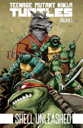 Teenage Mutant Ninja Turtles Volume 1: Shell Unleashed