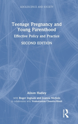 Teenage Pregnancy and Young Parenthood: Effective Policy and Practice - Hadley, Alison