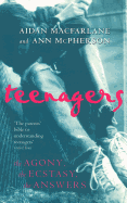 Teenagers: The Agony, the Ecstasy, the Answers