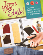 Teens Have Style!: Fashion Programs for Young Adults at the Library