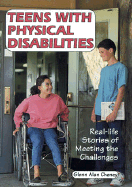 Teens with Physical Disabilities: Real-Life Stories of Meeting the Challenges - Glenn, Alan Cheney, and Cheney, Glenn Alan