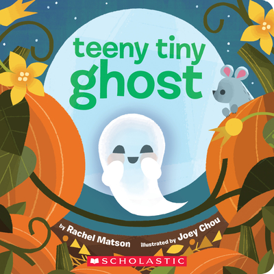 Teeny Tiny Ghost - Matson, Rachel, and Chou, Joey (Illustrator)