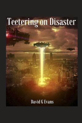 Teetering on Disaster - Evans, David G