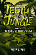 Teeth of the Jungle: The Price of Independence