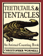 Teeth, Tails, & Tentacles: An Animal Counting Board Book