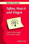 Teflon, Post-It Und Viagra: Groe Entdeckungen Durch Kleine Zufalle