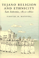 Tejano Religion and Ethnicity: San Antonio, 1821-1860