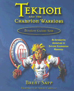 Teknon and the Champion Warriors: Mission Guide Son