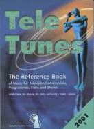 Tele-tunes: The Reference Book of Music for Television Commercials, Programmes, Films and Shows