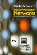 Telecommunication Networks: Protocols, Modeling and Analysis