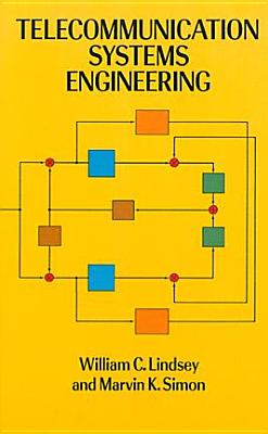 Telecommunication Systems Engineering - Lindsey, William C, and Simon, Marvin K