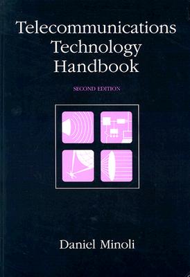 Telecommunications Technology Handbook - Minoli, Daniel