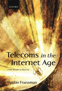 Telecoms in the Internet Age: From Boom to Bust To?