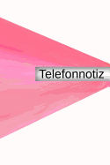 Telefonnotiz: Anruf Telefon B?ro Anrufer Notiz Anmerkung