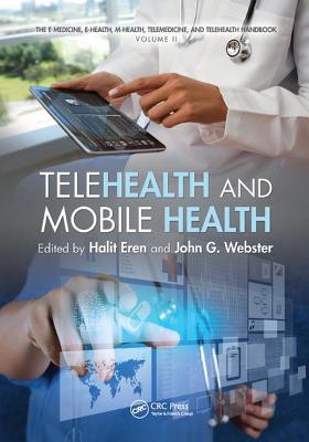 Telehealth and Mobile Health - Eren, Halit (Editor), and Webster, John G. (Editor)