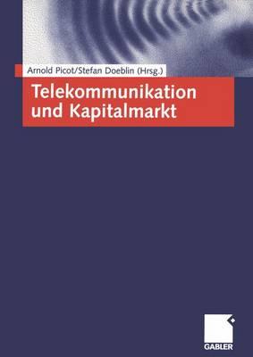 Telekommunikation Und Kapitalmarkt - Picot, Arnold (Editor), and Doeblin, Stefan (Editor)