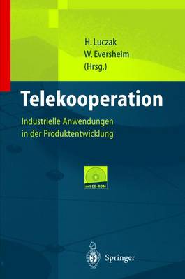 Telekooperation: Industrielle Anwendungen in Der Produktentwicklung - Luczak, Holger (Editor), and Eversheim, Walter (Editor), and Walz, M (Editor)