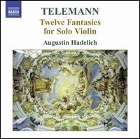 Telemann: 12 Fantasies for Solo Violin - Augustin Hadelich (violin)