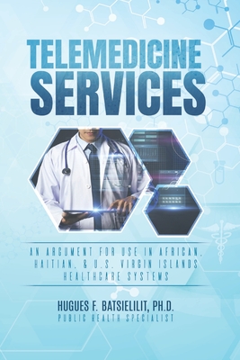 Telemedicine Services - Moone, Dedrick L (Editor), and Batsielilit, Hugues F