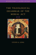 Teleological Grammar of the Moral Act