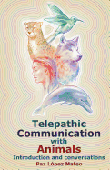 Telepathic Communication with Animals: Introduction and Conversations