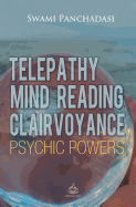 Telepathy, Mind Reading, Clairvoyance, and Other Psychic Powers