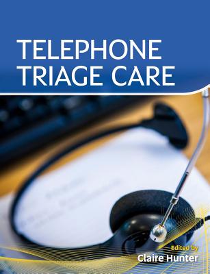 Telephone Triage Care - Hunter, Claire (Editor)