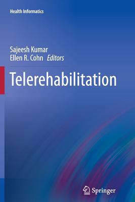 Telerehabilitation - Kumar, Sajeesh (Editor), and Cohn, Ellen R (Editor)