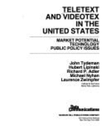 Teletext and Videotex in the United States: Market Potential, Technology, Public Policy Issues - Tydeman, John