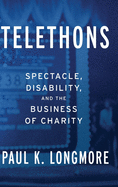 Telethons: Spectacle, Disability, and the Business of Charity