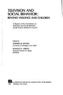Television and Social Behavior: Beyond Violence and Children - Withey, Stephen B (Editor), and Abeles, Ronald P, Mr., PhD (Editor)