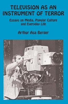 Television as an Instrument of Terror - Berger, Arthur Asa