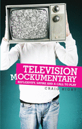 Television mockumentary: Reflexivity, satire and a call to play