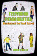 Television Personalities: Stardom and the Small Screen