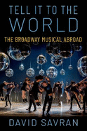 Tell It to the World: The Broadway Musical Abroad